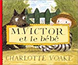 M. Victor et le bébé Charlotte Voake ; [trad. de Marie Aubelle]