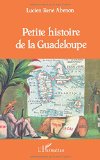 Petite histoire de la Guadeloupe Lucien René Abenon