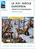 Le XVIe siècle européen aspects économiques Frédéric Mauro,...