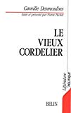 Le Vieux Cordelier Camille Desmoulins ; éd. établie et présentée par Pierre Pachet...