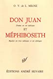 Don Juan drame en 6 tableaux ; (et) Méphiboseth : mystère en 3 tableaux et un épilogue O.V. de L. Milosz