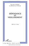 Dépendance et vieillissement Bernadette Veysset ; en collaboration avec Jean-Paul Deremble ; préface de Louis-Vincent Thomas