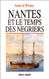 Nantes et le temps des négriers Armel de Wismes