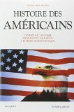 Histoire des Américains Daniel Boorstin ; trad. de l'américain par Yves Lemeunier, Marcel Blanc, Hélène Christol... [et al.] ; [complément par Jean Heffer]