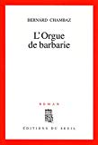 L'orgue de barbarie roman Bernard Chambaz