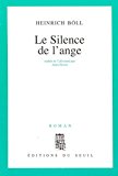 Le silence de l'ange roman Heinrich Böll ; trad. de l'allemand par Alain Huriot