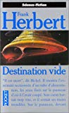 Destination, vide Frank Herbert ; trad. de l'américain par Jacques Polanis