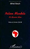Nelson Mandela le dernier titan Alfred Bosch ; trad. du catalan par Alain Maître ; préf. de Christian Coulon