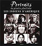 Portraits des premiers Américains les indiens d'Amérique Ian West ; trad. de l'anglais par Danielle et Pierre Bondil