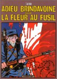 Adieu Brindavoine ; (suivi de) La Fleur au fusil texte et dessin, Jacques Tardi...