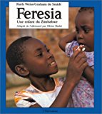Feresia : une enfant du Zimbabwe / Ruth Weiss, Graham de Smidt.