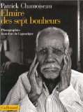 Elmire des sept bonheurs : Confidences d'un vieux travailleur de la distillerie Saint-Etienne / Patrick Chamoiseau ; photographies Jean-Luc de Laguarigue.