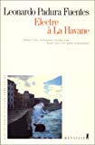 Electre à La Havane Leonardo Padura Fuentes ; traduit de l'espagnol par Mara Hernandez et René Solis.