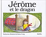 Jérôme et le dragon texte de Katharine Holabird ; ill. de Helen Craig ; texte français d'Éliane Benisti