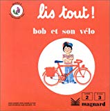 Bob et son vélo J. Juredieu,... L. Bonnet,... L. Mercier,... ; illustrations de Denise Chabot