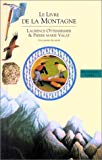 Le Livre de la montagne Laurence Ottenheimer ; illustrations de Donald Grant et Pierre-Marie Valat