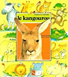 Le kangourou Ill. Pascale Wirth ; texte Nadine Saunier
