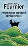 Arithmétique appliquée et impertinente Jean-Louis Fournier ; dessins de Marie Fournier