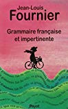 Grammaire française et impertinente Jean-Louis Fournier ; dessins de Marie Fournier