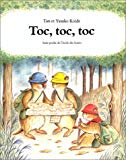 Toc, toc, toc [texte et dessins de] Tan et Yasuko Koide