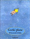 Gorki plane William Steig ; [trad. de l'américain par Catherine Deloraine]