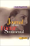 Journal d'un tueur sentimental Luis Sepúlveda ; trad. de l'espagnol, Chili, par Jeanne Peyras