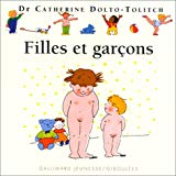 Filles et garçons [textes], Dr Catherine Dolto-Tolitch [et Colline Faure-Poirée] ; [ill., Joëlle Boucher]