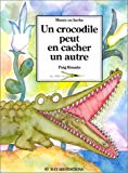 Un Crocodile peut en cacher un autre / Sylvie, Girardet ; [dessins de] Puig Rosado