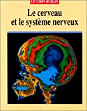 Le cerveau et le système nerveux Steve Parker ; [adapt. française de] Louis Morzac
