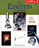 Albert Einstein et la relativité Steve Parker ; [ill. par Tony Smith] ; [trad. par Claude Lauriot Prévost]
