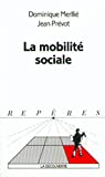 La mobilité sociale Dominique Merllié, Jean Prévot