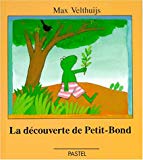 La découverte de Petit-Bond Max Velthuijs ; [trad. française de Claude Lager]