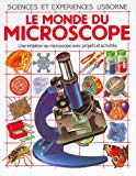 Le monde du microscope Chris Oxlade et Corinne Stockley ; ill., Kuo Kang Chen, Brin Edwards, Kim Raymond... [et al.] ; trad., J.-J. Schakmundès