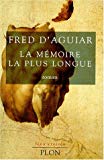 La mémoire la plus longue roman Fred D'Aguiar ; trad. de l'anglais par Gilles Lergen