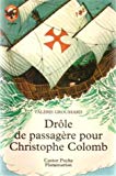 Drôle de passagère pour Christophe Colomb Valérie Groussard ; ill. de Christine Flament