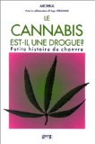 Le cannabis est-il une drogue petite histoire du chanvre Michka ; avec la collab. de Hugo Verlomme
