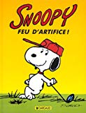 Snoopy, feu d'artifice ! Charles M. Schulz ; trad. de Jeannine Daubannay