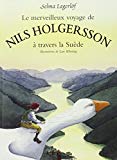 Le Merveilleux voyage de Nils Holgersson à travers la Suède Selma Lagerlöf ; ill. de Lars Klinting ; trad. du suédois par Agneta Ségol et Pascale Brick-Aida