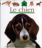 Le chien ill. par Henri Galeron ; réalisé par Gallimard Jeunesse et Pascale de Bourgoing