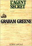 L'Agent secret roman Graham Greene ; traduit de l'anglais par Marcelle Sibon