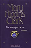 Tu m'appartiens roman Mary Higgins Clark ; trad. de l'anglais par Anne Damour