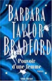 Pouvoir d'une femme roman Barbara Taylor Bradford ; trad. de l'américain par Michel Ganstel