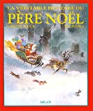 La Véritable histoire du Père Noël [texte de] Colette Seigue ; [dessins de] Téo Puebla