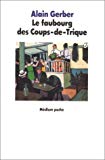 Le faubourg des Coups-de-Trique roman Alain Gerber