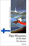 Papa Moumine et la mer Tove Jansson ; trad. du suédois par Kersti et Pierre Chaplet