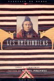 Les Amérindiens Larry J. Zimmerman ; trad. de l'anglais par Alain Déschamps
