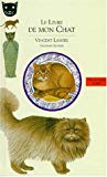 Le Livre de mon chat Vincent Landel ; illustrations de Monika Beisner, Erik Blegvad, Laura Bour, William Geldart... [etc.]
