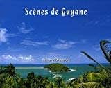 Scènes de Guyane : texte et photos de Thierry Montford