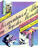 Les Aventures d'Alice au pays des merveilles texte intégral Lewis Carroll ; traduites par Henri Parisot ; illustrées par Nicole Claveloux..