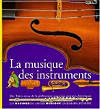La musique des instruments / [Béatrice Fontanel, Claire d'Harcourt]